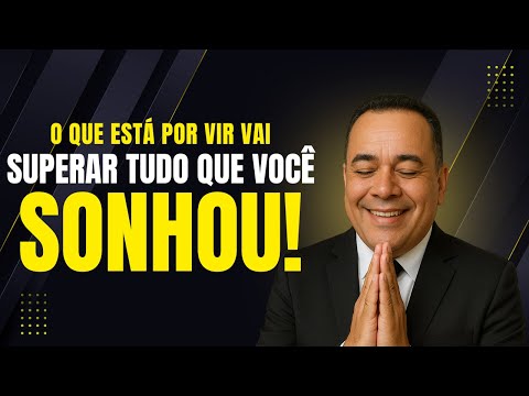 O Que Está Por Vir Vai Superar Tudo Que Você Sonhou!
