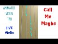 CALL ME MAYBE ️ Violin Cover Animated Violin TAB LIVE Violin Tutorial