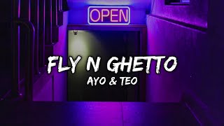 Ayo &amp; Teo - Fly N Ghetto (1 Hour)