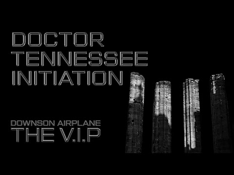 THE V.I.P™ - DOCTOR TENNESSEE INITIATION © 2018 THE V.I.P™ (Official Lyric Vi
