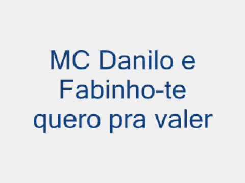 Mc Danilo e fabinho- Te quero pra valer
