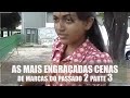 AS MAIS ENGRAÇADAS CENAS DE MARCAS DO PASSADO 2 Parte 3