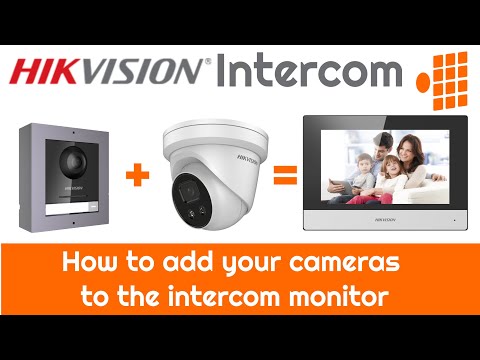 How to add your IP cameras to your Hikvision Intercom Monitor