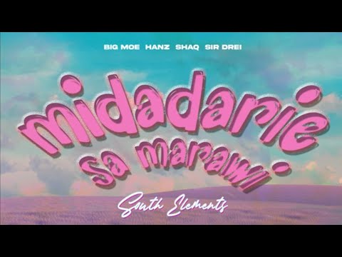 Midadarie sa Marawi by South Elements (Big Moe, Hanz, Shaq, Sir Drei)