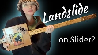 Will this Work? 🤔Stevie Nicks "Landslide" Cover on Fretless 3-String Cigar Box Guitar (Slide Guitar)
