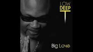 LOW DEEP T Big Love [Original Mix]