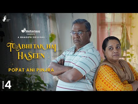 Tu Abhi Tak Hai Haseen - EP4 | Popat Ani Pinjra | @Madhavbaug | #BhaDiPa | #TATHH