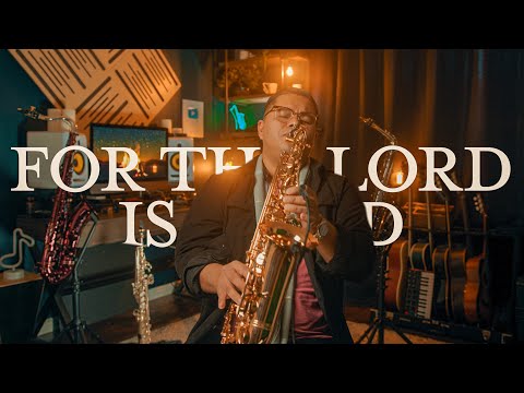 For The Lord Is Good | Instrumental Sax Worship | Christian Songs | Uriel Vega