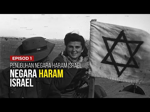 Kelahiran Negara Haram Israel - "Bangsa Agung Yang Dipilih Oleh Tuhan" - Episod 1