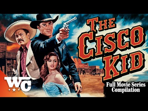 The Cisco Kid | Full Movie Series Compilation | Full Action Western Movie | Free HD Cowboy Film TV