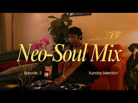 Neo-Soul, R&B Mix | Sunday Selection DJ Ni