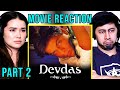 DEVDAS | Shah Rukh Khan | Aishwarya Rai Bachchan | Sanjay Leela Bhansali |  Movie Reaction Part 2