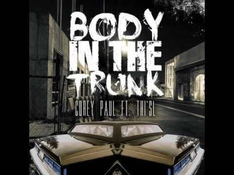 Corey Paul - Body in the Trunk - ft Thi'sl