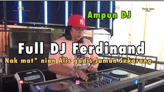 Download lagu Full DJ ferdinand, Alis girl of today, 100% full DJ mp3