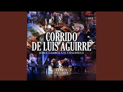 Corrido de Luis Aguirre (Época Pesada)