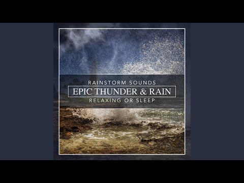 Epic Thunder & Rain, Rainstorm Sounds for Relaxing, Focus or Sleep