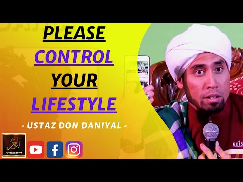 Ustaz Don Daniyal - PLEASE CONTROL YOUR LIFESTYLE
