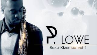 P. Lowe - Get Her Back ft. Robin Thicke - Saxo-Kizomba 2014