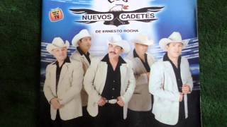 LOS NUEVOS CADETES DE ERNESTO ROCHA- PORQUE ME ABANDONASTE