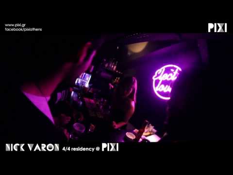 PIXI PRESENTS : NICK VARON 4/4 RESIDENCY