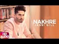 Nakhre Full Audio Song Jassi Gill Desi Routz Maninder Kailey Latest Punjabi Song 2017
