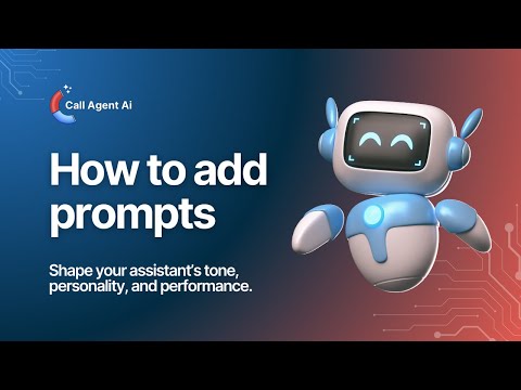 How to Add Prompts | Call Agent AI