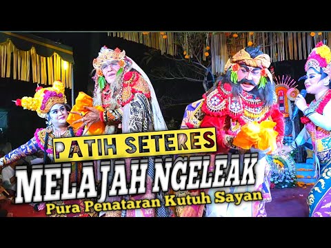 PASRAH...PATIH SETERES MELAJAH NGELEAK//CALONARANG PURA PENATARAN SAYAN KUTUH #calonarangtaksu
