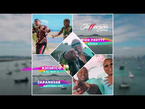 KHIMICO FT EL BOY C , JAPANESE , ORIGINAL FAT - BIEN PRETTY REMIX | Audio Oficial