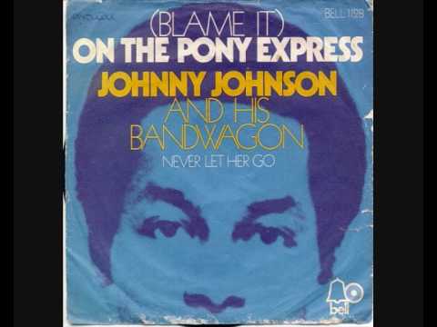 Johnny Johnson & his Bandwagon - Blame it on the pony express