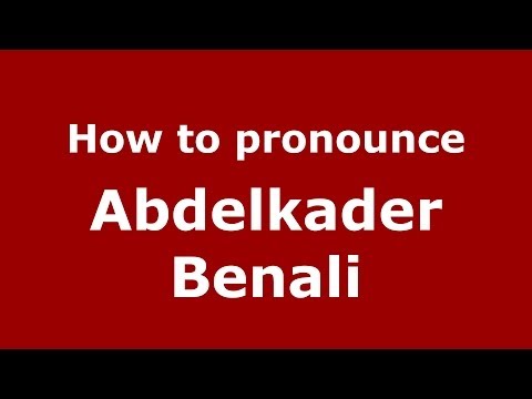 How to pronounce Abdelkader Benali (Arabic/Morocco) - PronounceNames.com