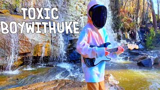 BoyWithUke - Toxic (Cover)
