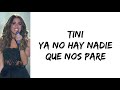 TINI - Ya no hay nadie que nos pare (letra)