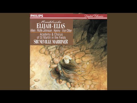 Mendelssohn: Elijah, Op. 70, MWV A25 / Part 1: "Yet doth the Lord see it not"