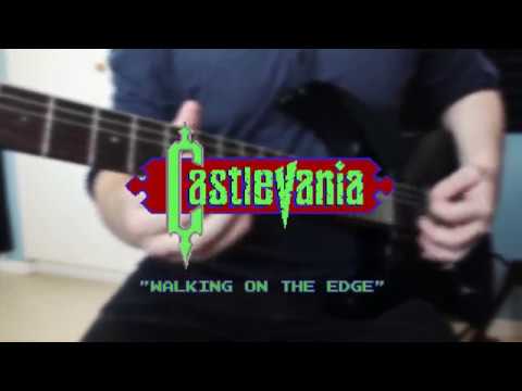 Walking On The Edge - Castlevania