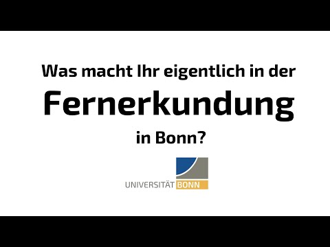 Was macht Ihr eigentlich in der Fernerkundung in Bonn?