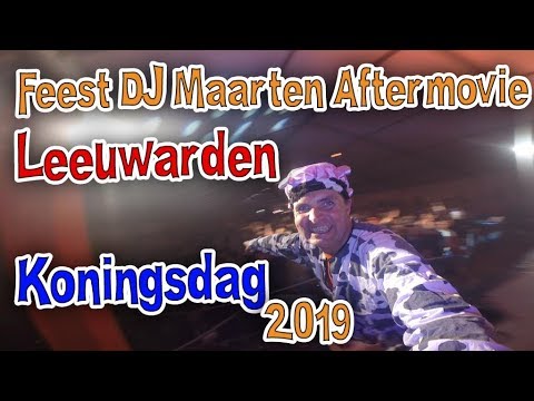 Koningsdag 2019 Zaailand Leeuwarden Feesyt DJ Maarten Aftermovie