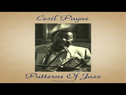 Cecil Payne Ft. Duke Jordan / Art Taylor - Patterns of Jazz - Full Album / Remastered 2016