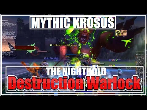 The Nighthold - Mythic Krosus - Warlock POV (Destro)