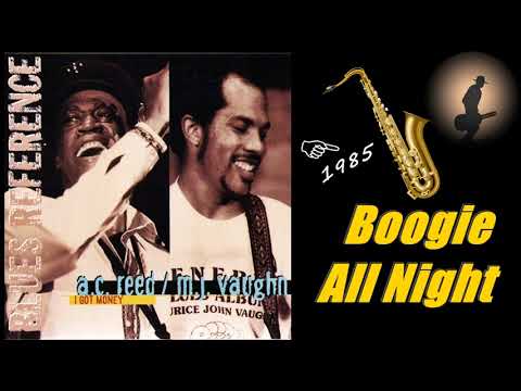 A.C. Reed & Maurice John Vaughn - Boogie All Night (Kostas A~171)