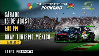 Súper Copa Roshfrans CDMX 2026  -  Gran Turismo México Carrera 1