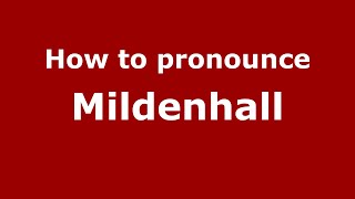 How to pronounce Mildenhall