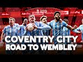 Coventry City ● Road to Wembley ● | Emirates FA Cup 2023-24