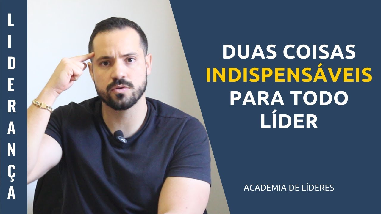 DUAS COISAS INDISPENSÁVEIS PARA TODO LÍDER