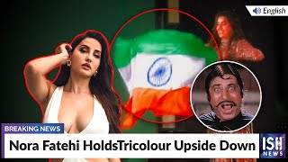 Nora Fatehi Holds Tricolour Upside Down