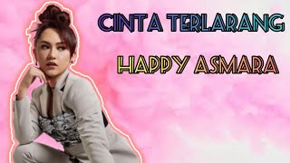 Download lagu Cinta Terlarang Happy Asmara | Lirik Video mp3 Download lagu Cinta Terlarang Happy Asmara | Lirik Video mp3