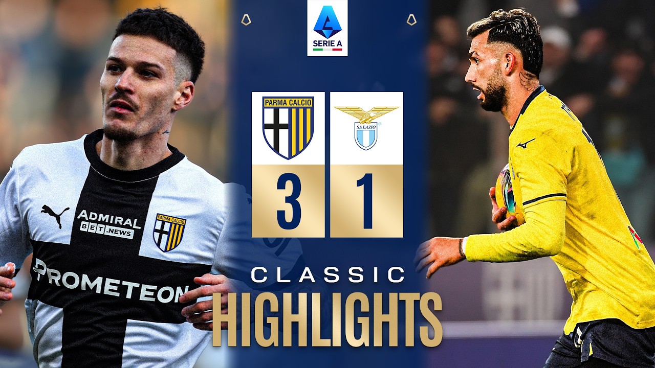 PARMA-LAZIO | CLASSIC HIGHLIGHTS SERIE A 2024/25