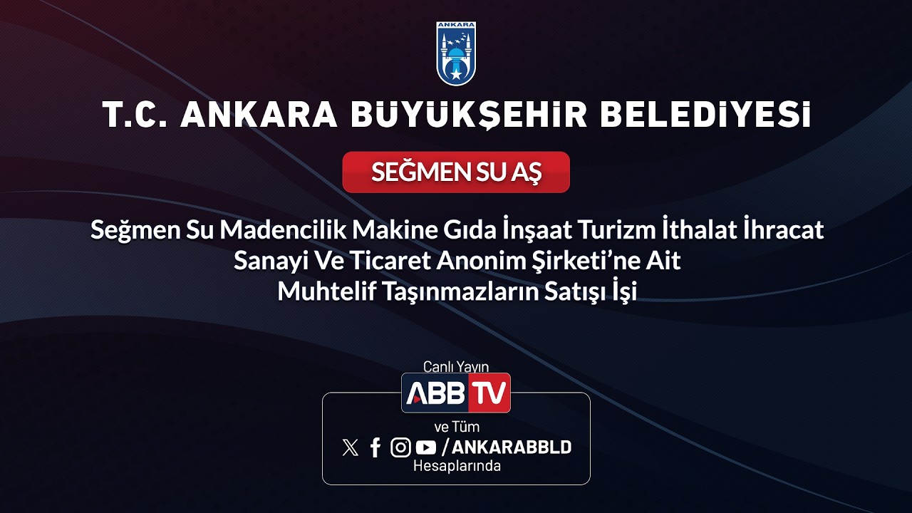 Seğmen Su Madencilik ve Ticaret Anonim Şirketi’ne Ait Muhtelif Taşınmazların Satışı İşi