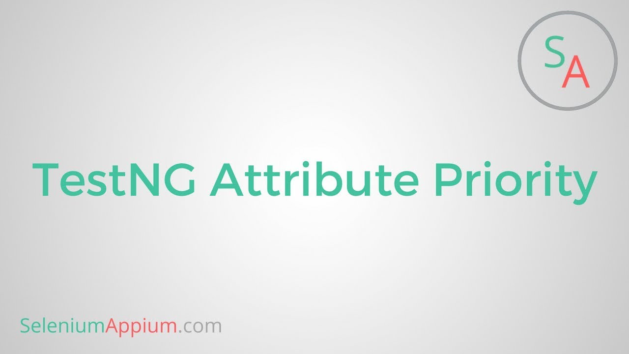 #15 TestNG Attribute Priority