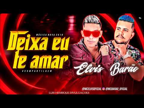 MC ELVIS E MC BARÃO -   TE AMAR - MÚSICA NOVA 2018