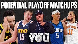 Potential Playoff Matchups | I'm Not Gon Hold You #INGHY